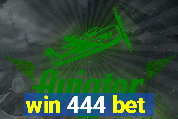 win 444 bet